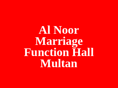 Al Noor Marriage Function Hall Multan