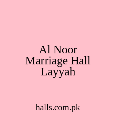Al Noor Marriage Hall Layyah