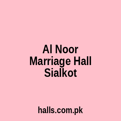 Al Noor Marriage Hall Sialkot