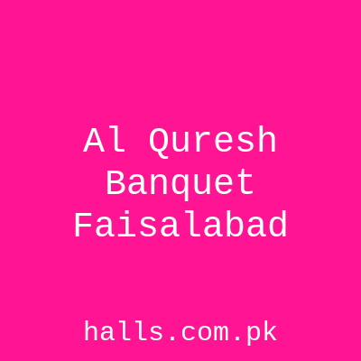 Al Quresh Banquet Faisalabad