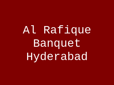 Al Rafique Banquet Hyderabad