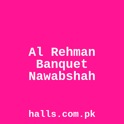 Al Rehman Banquet Nawabshah