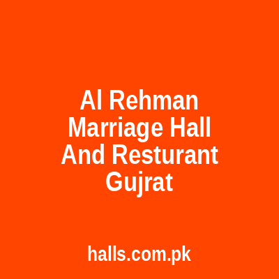 Al Rehman Marriage Hall And Resturant Gujrat