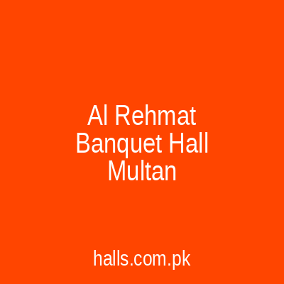 Al Rehmat Banquet Hall Multan