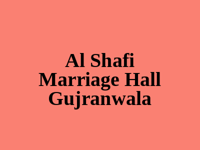 Al Shafi Marriage Hall Gujranwala