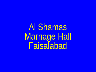 Al Shamas Marriage Hall Faisalabad