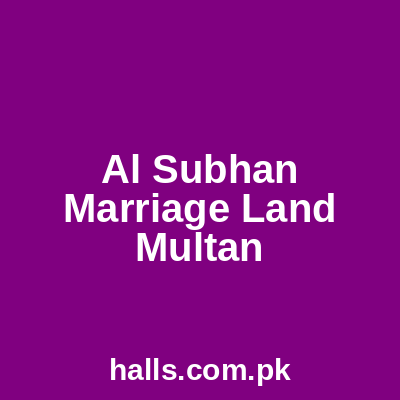 Al Subhan Marriage land Multan