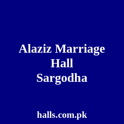 Al-Aziz Marriage Hall Sargodha