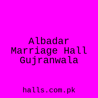 Albadar Marriage Hall Gujranwala