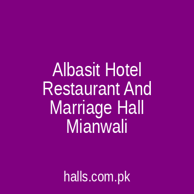 Al-Basit Hotel Restaurant And Marriage Hall Mianwali