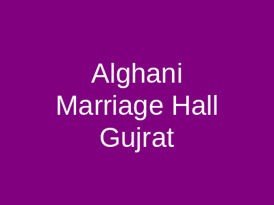 Al-Ghani Marriage Hall Gujrat