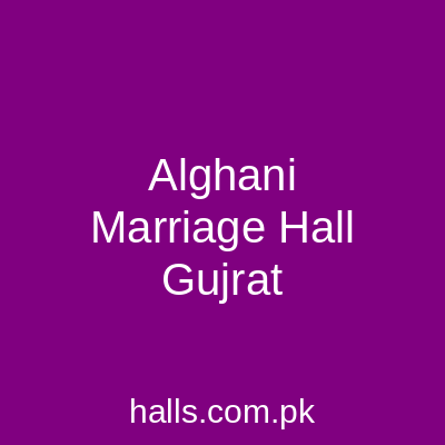 Al-Ghani Marriage Hall Gujrat