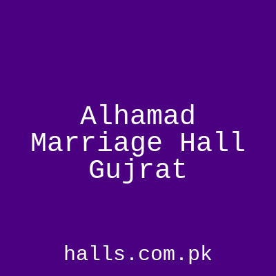 Al-Hamad Marriage Hall Gujrat