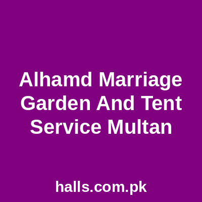 Alhamd Marriage Garden and Tent Service Multan