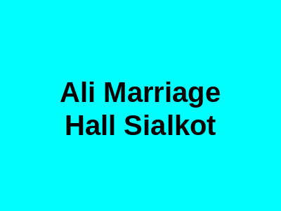 Ali Marriage Hall Sialkot