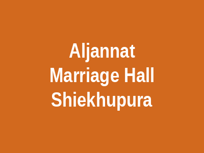 Al-Jannat Marriage Hall Sheikhupura