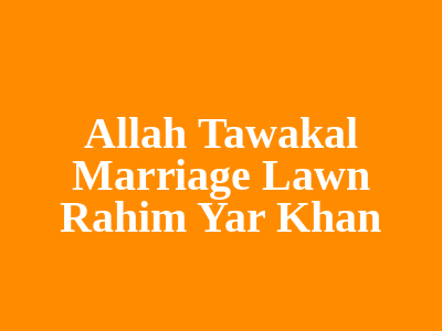 Allah Tawakal Marriage Lawn Rahim Yar Khan