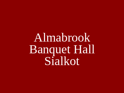 Al-Mabrook Banquet Hall Sialkot