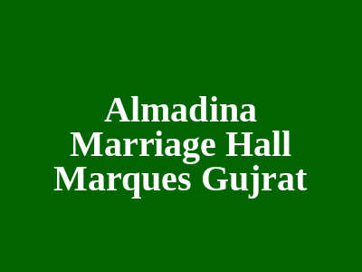 Almadina Marriage Hall & Marques Gujrat