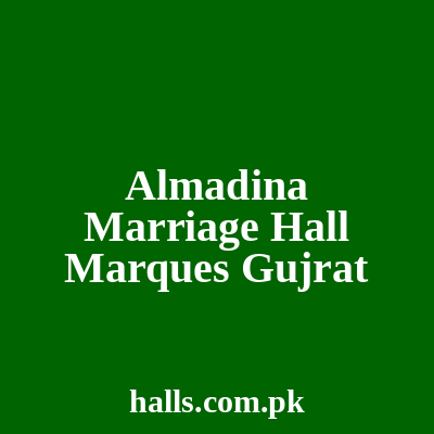Almadina Marriage Hall & Marques Gujrat