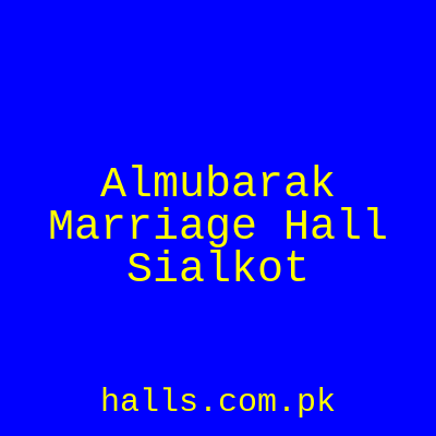 Al-Mubarak Marriage Hall Sialkot