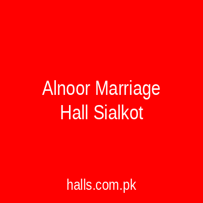 Al-Noor Marriage Hall Sialkot