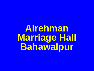 Al-Rehman Marriage Hall Bahawalpur