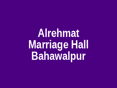 Al-Rehmat Marriage Hall Bahawalpur