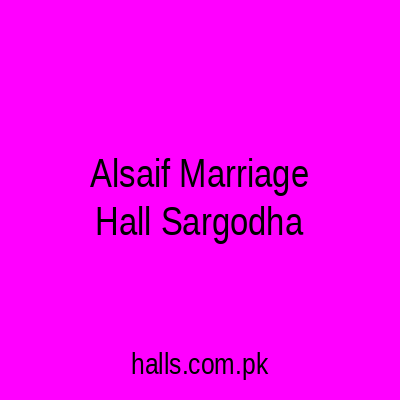 Al-Saif Marriage Hall Sargodha