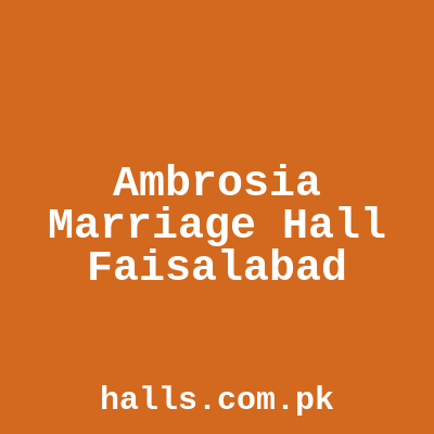 Ambrosia Marriage Hall Faisalabad