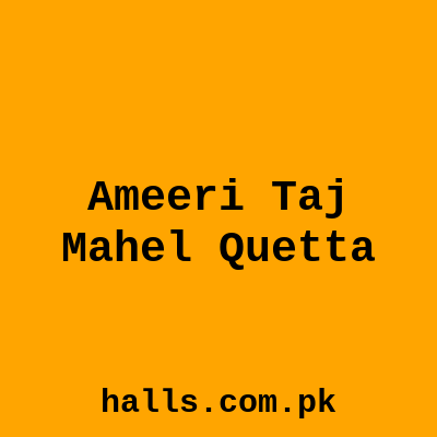 Ameeri Taj Mahel Quetta