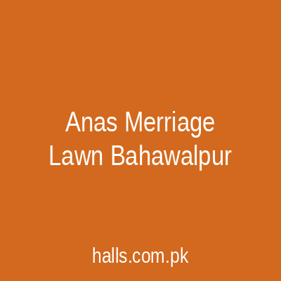 Anas Marriage Lawn Bahawalpur