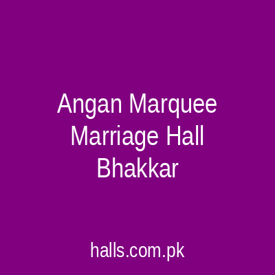 Angan Marquee (Marriage Hall) Bhakkar