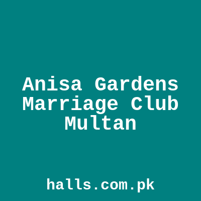 Anisa Gardens Marriage Club Multan