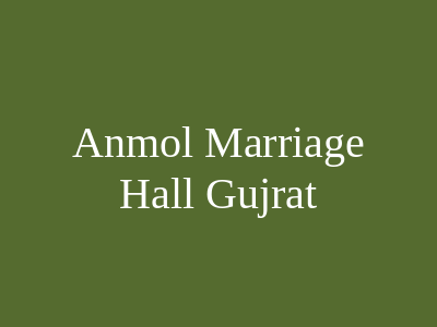 Anmol Marriage Hall Gujrat