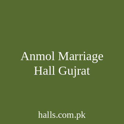 Anmol Marriage Hall Gujrat