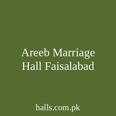 Areeb Marriage Hall Faisalabad