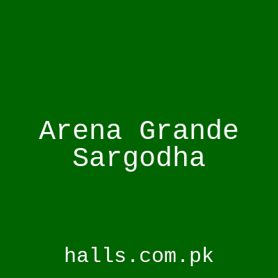 Arena Grande Sargodha