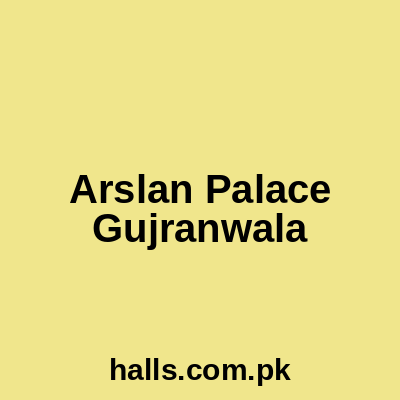 Arslan Palace Gujranwala