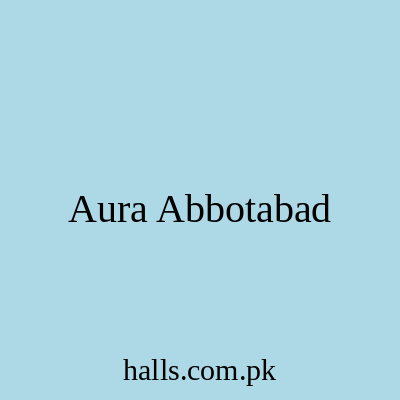AURA Abbottabad