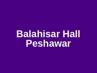 Balahisar Hall Peshawar