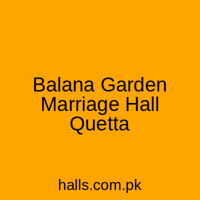 Balana Garden Marriage Hall Quetta