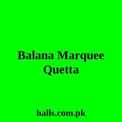 Balana Marquee Quetta