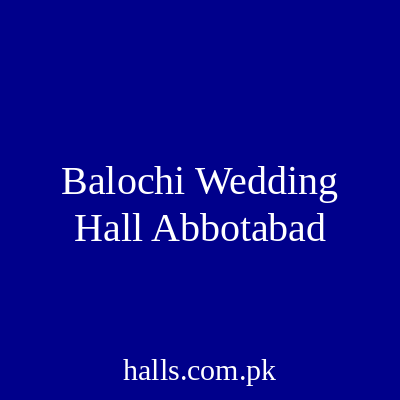 Balochi Wedding Hall Abbottabad