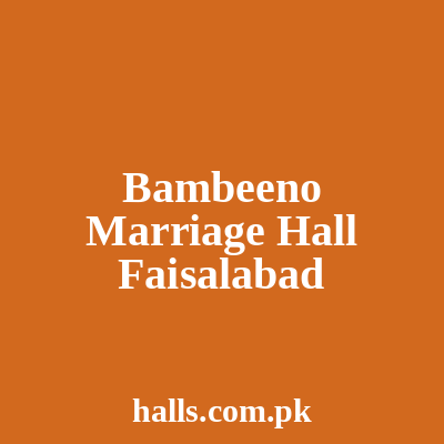 Bambeeno Marriage Hall Faisalabad