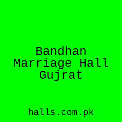 Bandhan Marriage Hall Gujrat