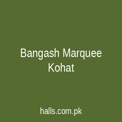 Bangash marquee Kohat