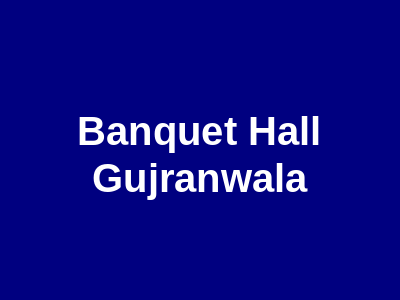 Banquet Hall Gujranwala