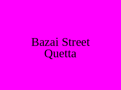 Bazai street Quetta