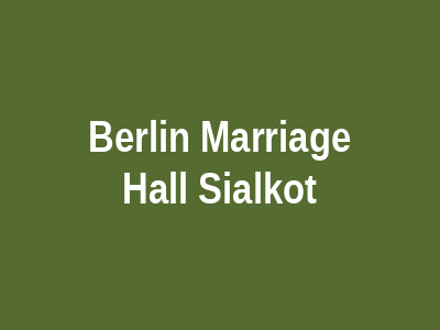 Berlin marriage Hall Sialkot